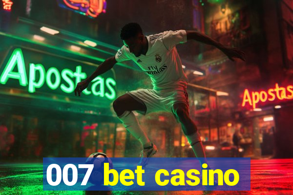 007 bet casino